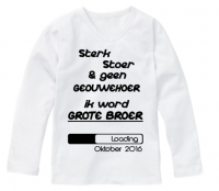 Sterk stoer en geen geouwehoer ik word grote broer