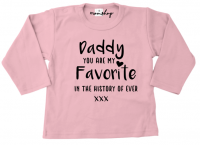 Shirt | Daddy you are my favorite in the history of ever